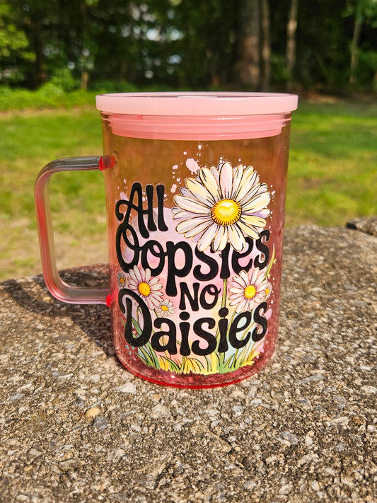 All Oopsies No Daisies Glass Mug