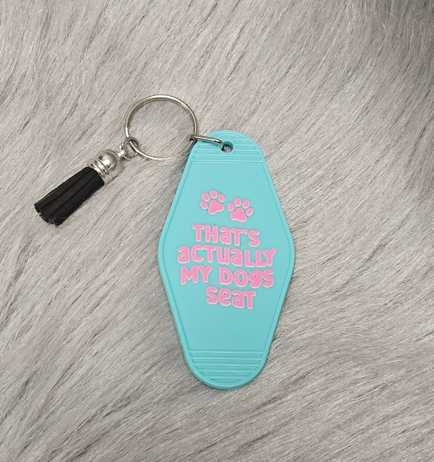 That's Actually My Dogs Seat Motel Keychain