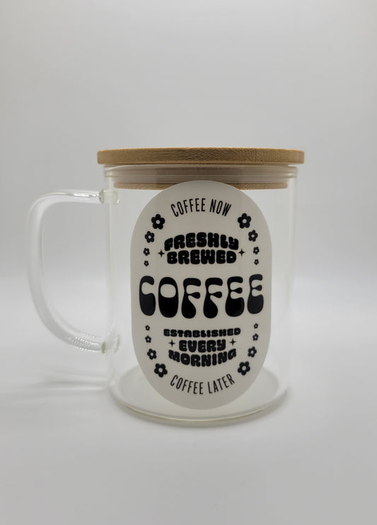 Fresh Brewed Coffee Glass Mug