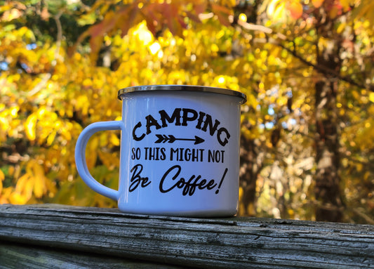 Camping - Might not be Coffee Mug